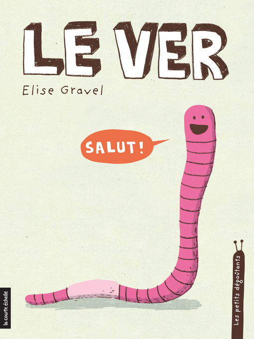 Title details for Le ver by Élise Gravel - Wait list